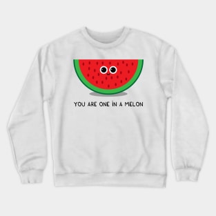 You are one in a MELON Crewneck Sweatshirt